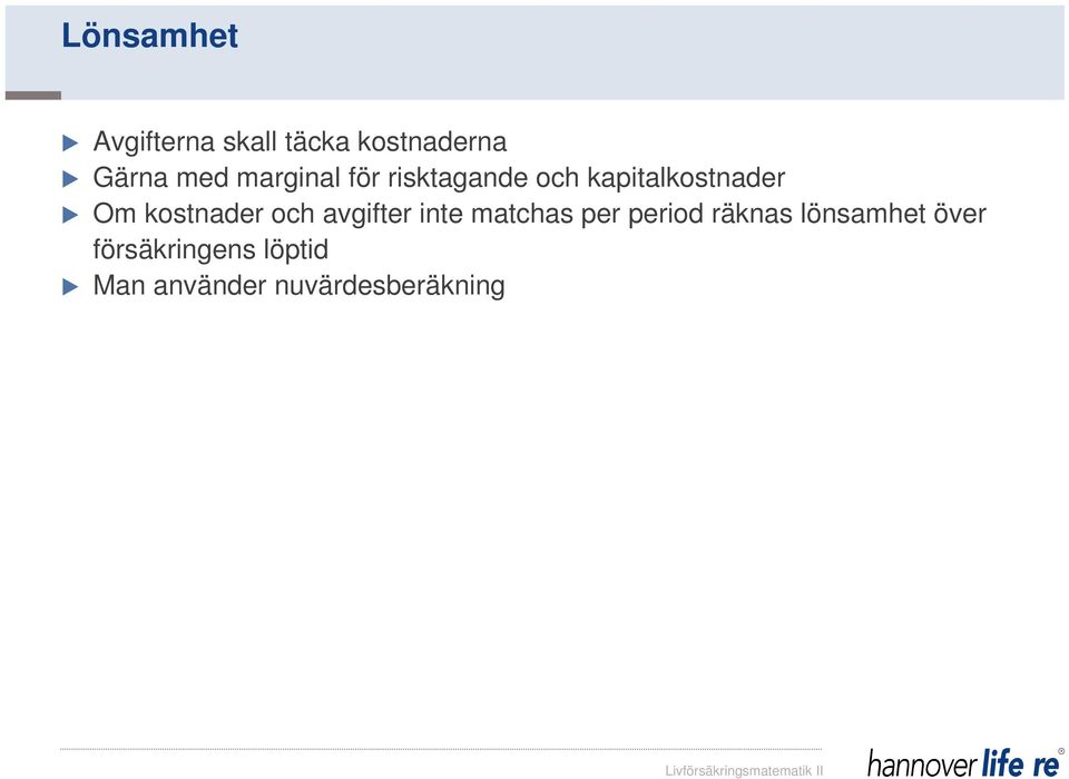 kostnader och avgifter inte matchas per period räknas