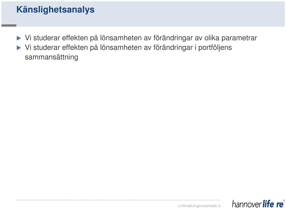 parametrar Vi studerar effekten på