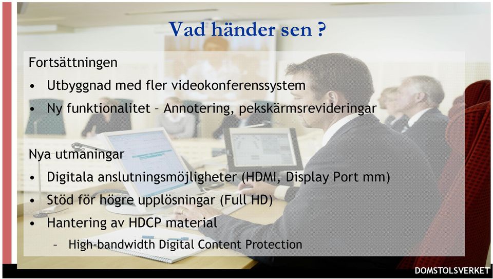 Annotering, pekskärmsrevideringar Nya utmaningar Digitala anslutningsmöjligheter