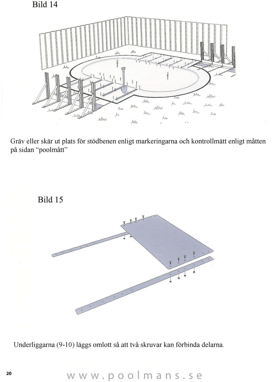 på sidan poolmått Underliggarna (9-10) läggs