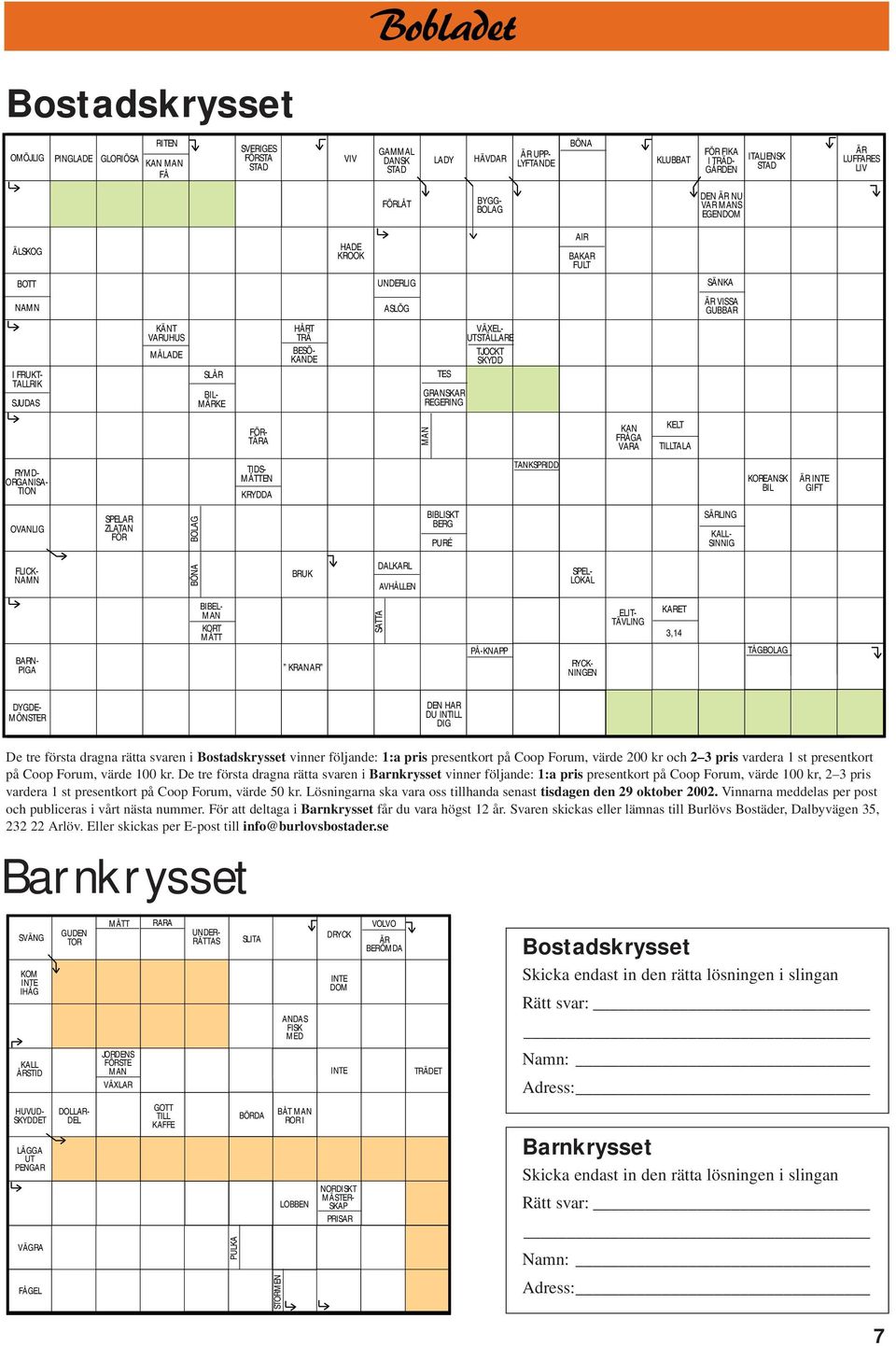 BESÖ- KANDE TES GRANSKAR REGERING VÄXEL- UTSTÄLLARE TJOCKT SKYDD FÖR- TÄRA MAN KAN FRÅGA VARA KELT TILLTALA LÄRO- SATS RYMD- ORGANISA- TION TIDS- MÅTTEN KRYDDA TANKSPRIDD KOREANSK BIL ÄR INTE GIFT