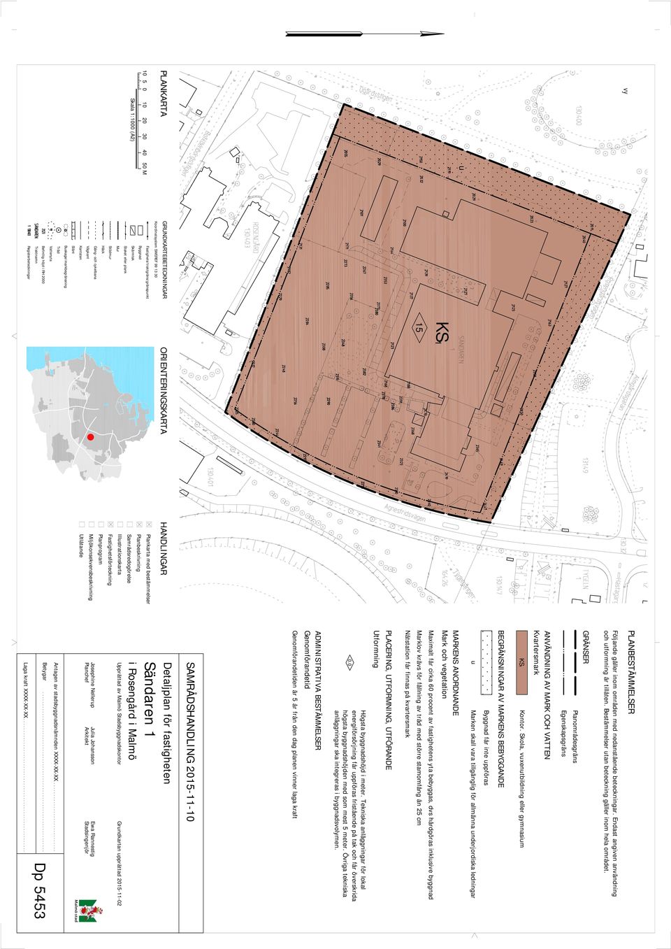 bestämmelser Planbeskrivning Samrådsredogörelse Illustrationskarta Fastighetsförteckning Planprogram Miljökonsekvensbeskrivning Utlåtande PLANBESTÄMMELSER Följande gäller inom områden med