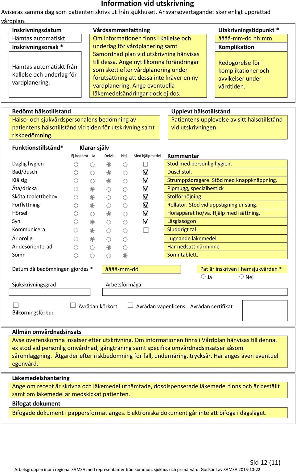 Samordnad plan vid utskrivning hänvisas till dessa.