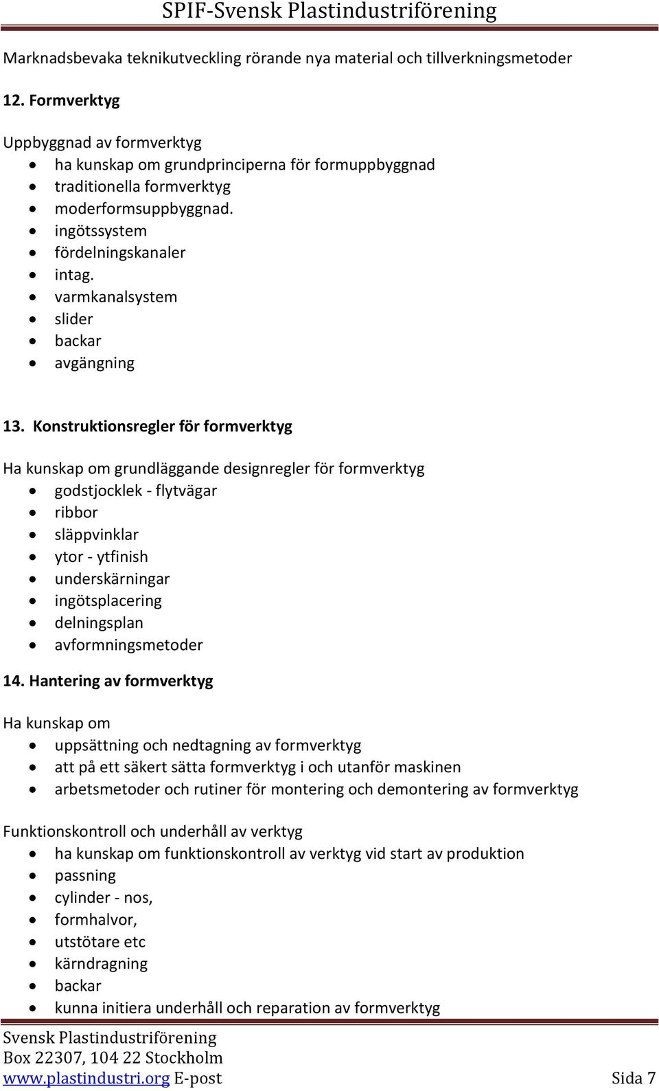 varmkanalsystem slider backar avgängning 13.