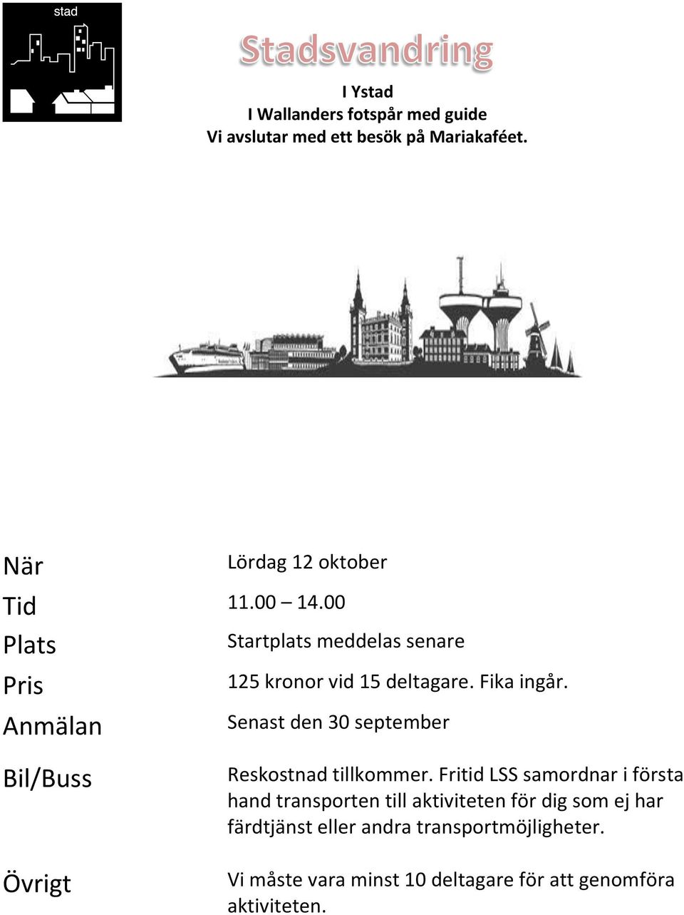 Fika ingår. Senast den 30 september Reskostnad tillkommer.