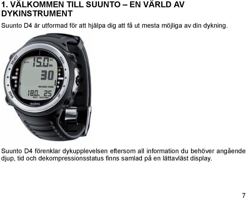 Suunto D4 förenklar dykupplevelsen eftersom all information du behöver