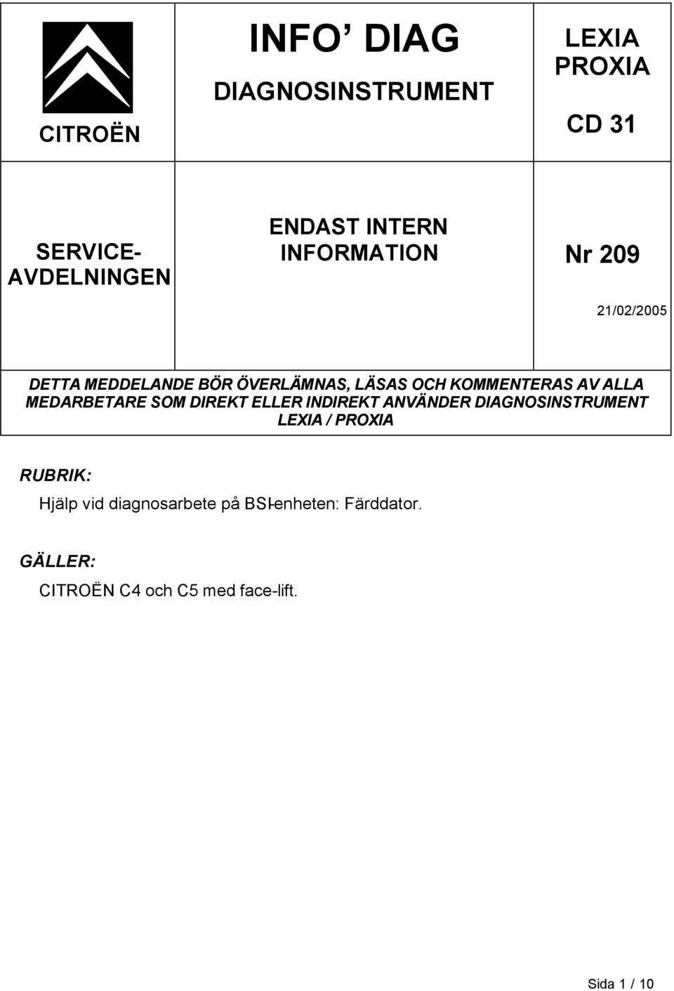 MEDARBETARE SOM DIREKT ELLER INDIREKT ANVÄNDER DIAGNOSINSTRUMENT LEXIA / PROXIA RUBRIK: Hjälp