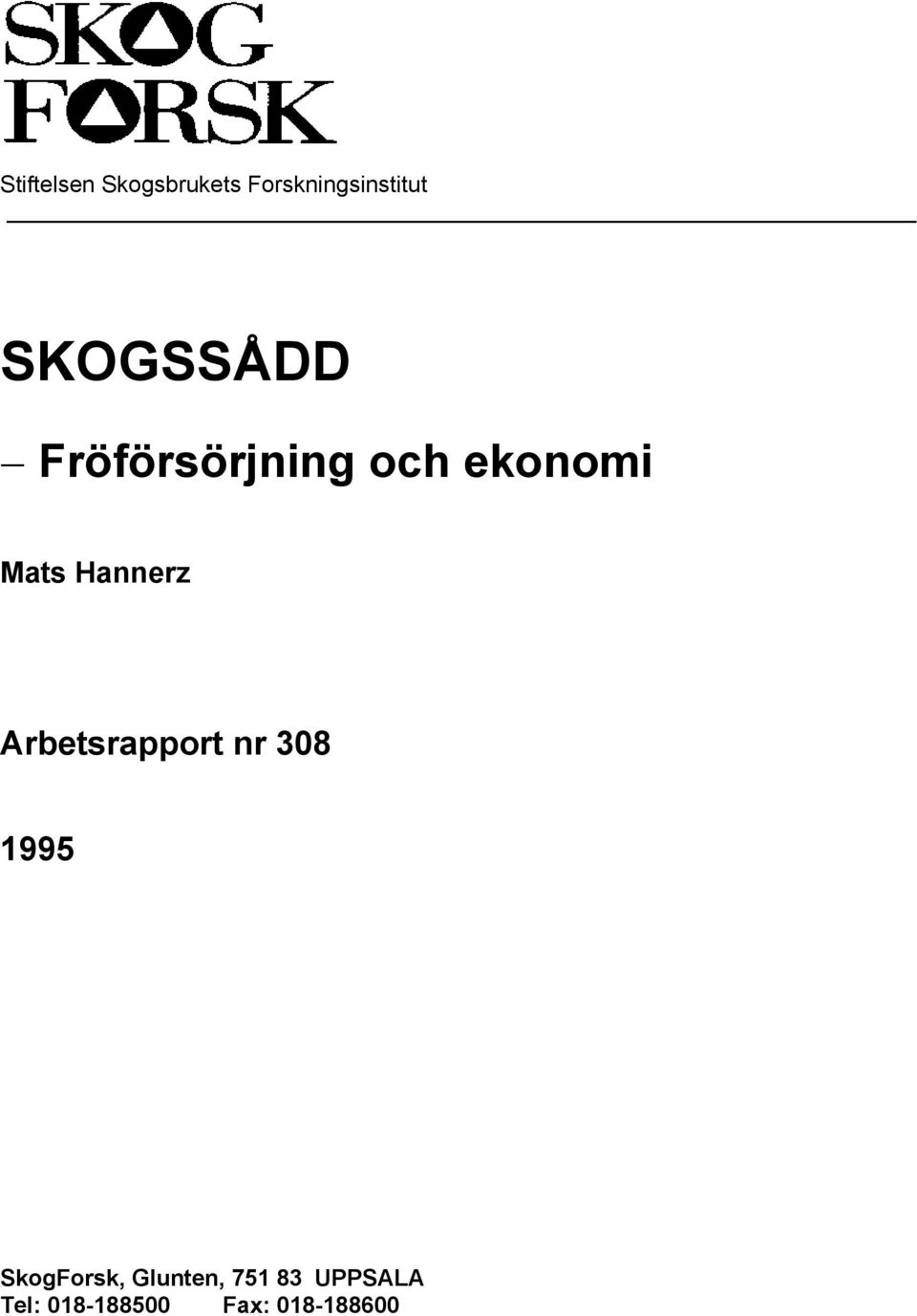 Hannerz Arbetsrapport nr 308 1995 SkogForsk,
