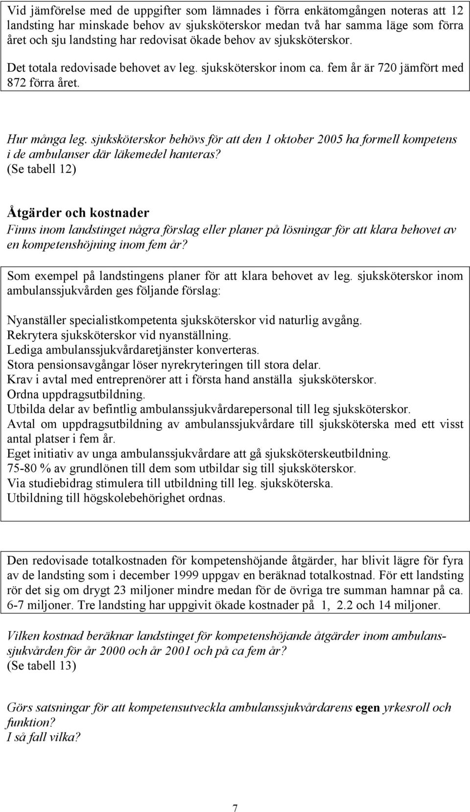 sjuksköterskor behövs för att den 1 oktober 2005 ha formell kompetens i de ambulanser där läkemedel hanteras?