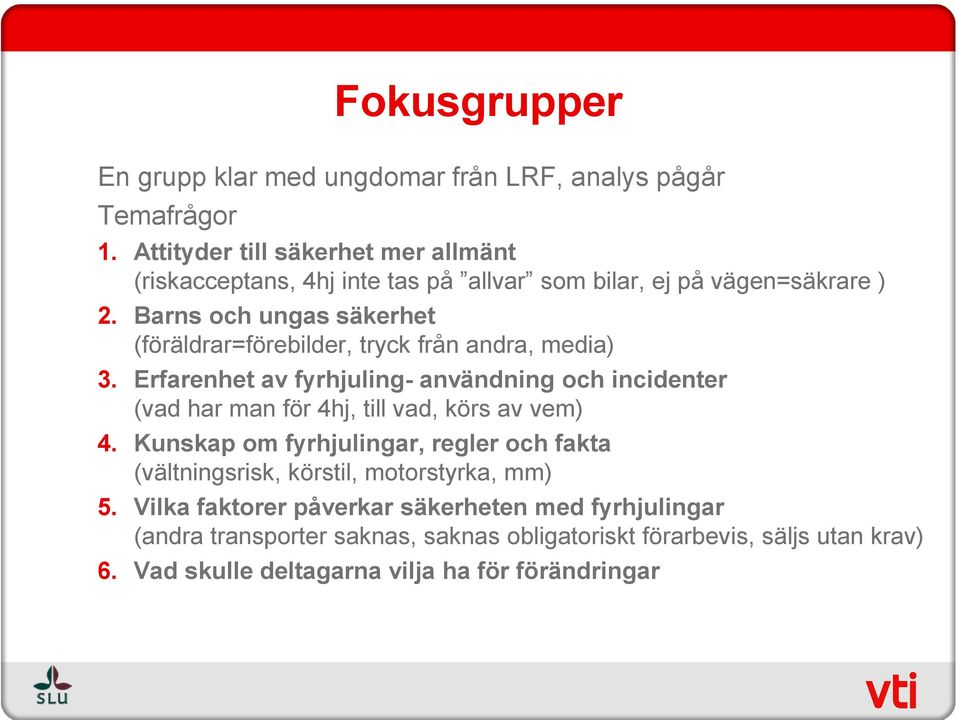 Barns och ungas säkerhet (föräldrar=förebilder, tryck från andra, media) 3.