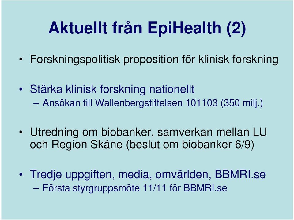 milj.) Utredning om biobanker, samverkan mellan LU och Region Skåne (beslut om