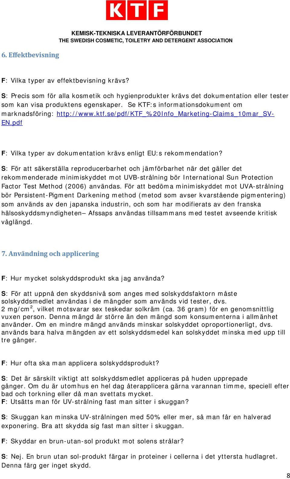 se/pdf/ktf_%20info_marketing-claims_10mar_sv- EN.pdf F: Vilka typer av dokumentation krävs enligt EU:s rekommendation?