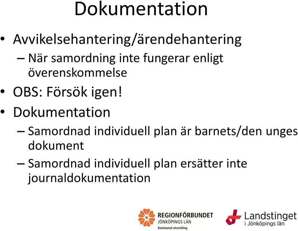 igen! Dokumentation Samordnad individuell plan är barnets/den