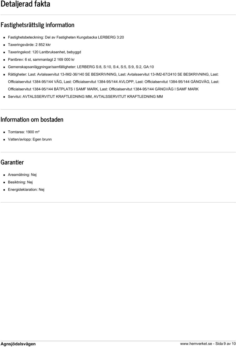 13-IM2-67/2410 SE BESKRIVNING, Last: Officialservitut 1384-95/144 VÄG, Last: Officialservitut 1384-95/144 AVLOPP, Last: Officialservitut 1384-95/144 GÅNGVÄG, Last: Officialservitut 1384-95/144