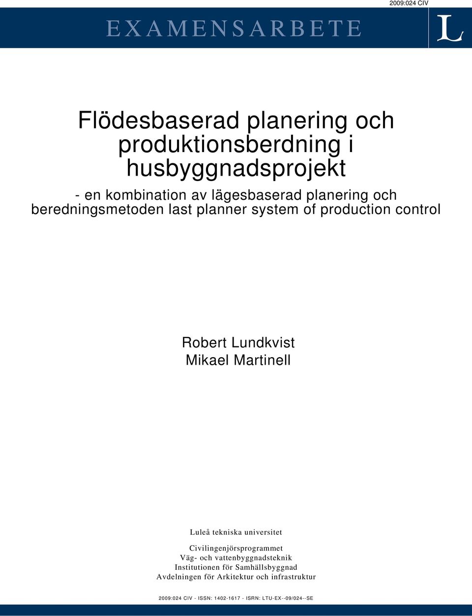 Martinell Luleå tekniska universitet Civilingenjörsprogrammet Väg- och vattenbyggnadsteknik Institutionen för