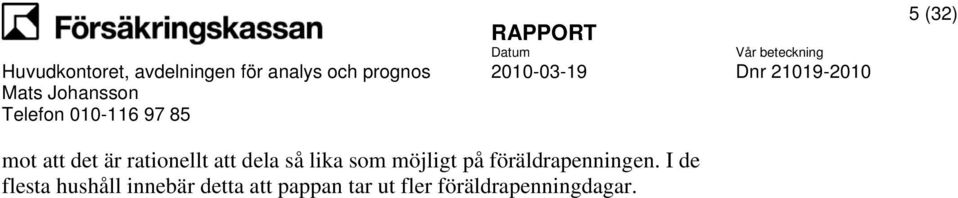 föräldrapenningen.