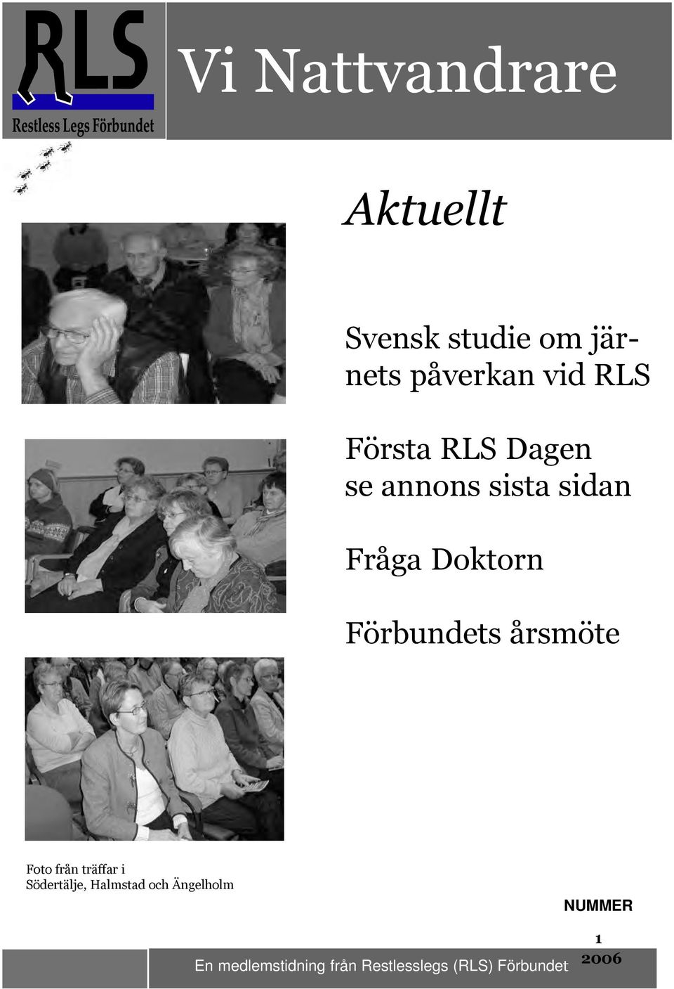 Förbundets årsmöte Foto från träffar i Södertälje, Halmstad och