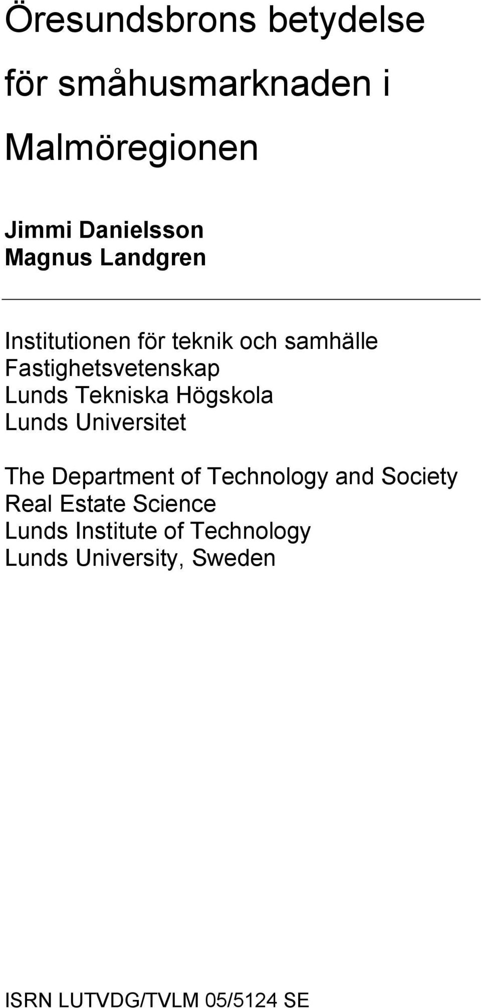 Högskola Lunds Universitet The Department of Technology and Society Real Estate