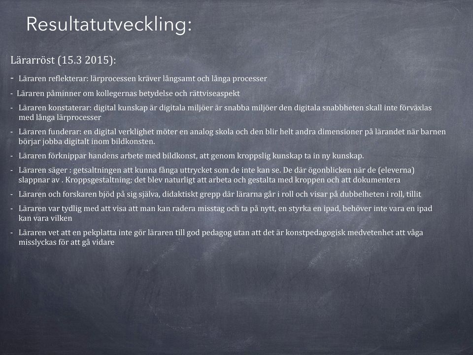 miljöer är snabba miljöer den digitala snabbheten skall inte förväxlas med långa lärprocesser - Läraren funderar: en digital verklighet möter en analog skola och den blir helt andra dimensioner på