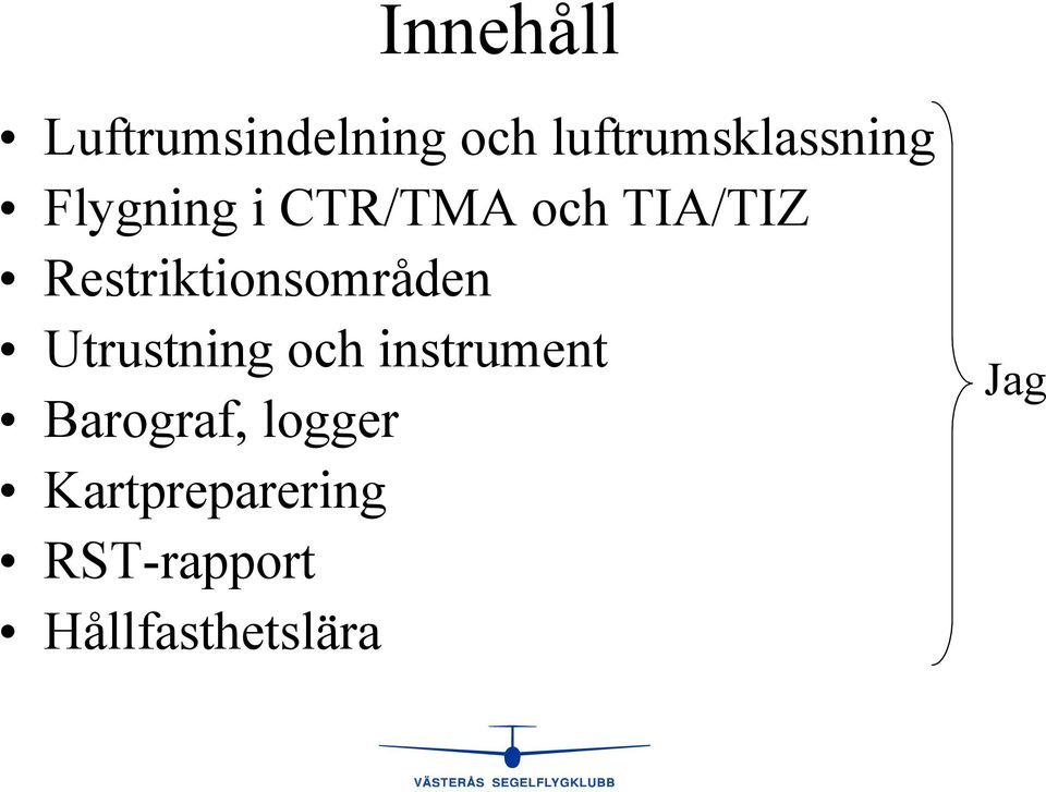 TIA/TIZ Restriktionsområden Utrustning och