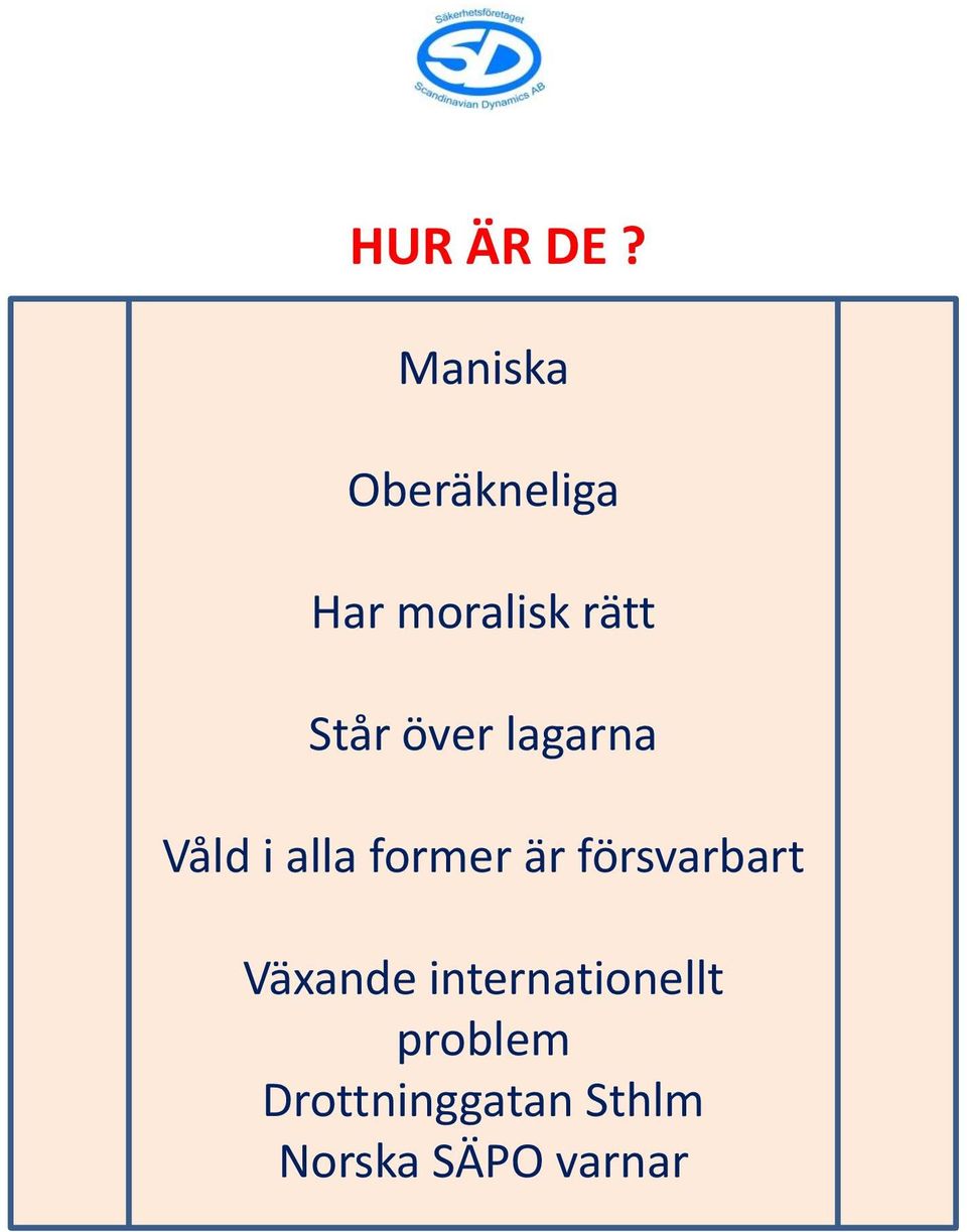 över lagarna Våld i alla former är