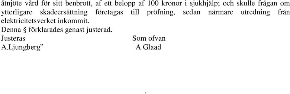 till pröfning, sedan närmare utredning från elektricitetsverket