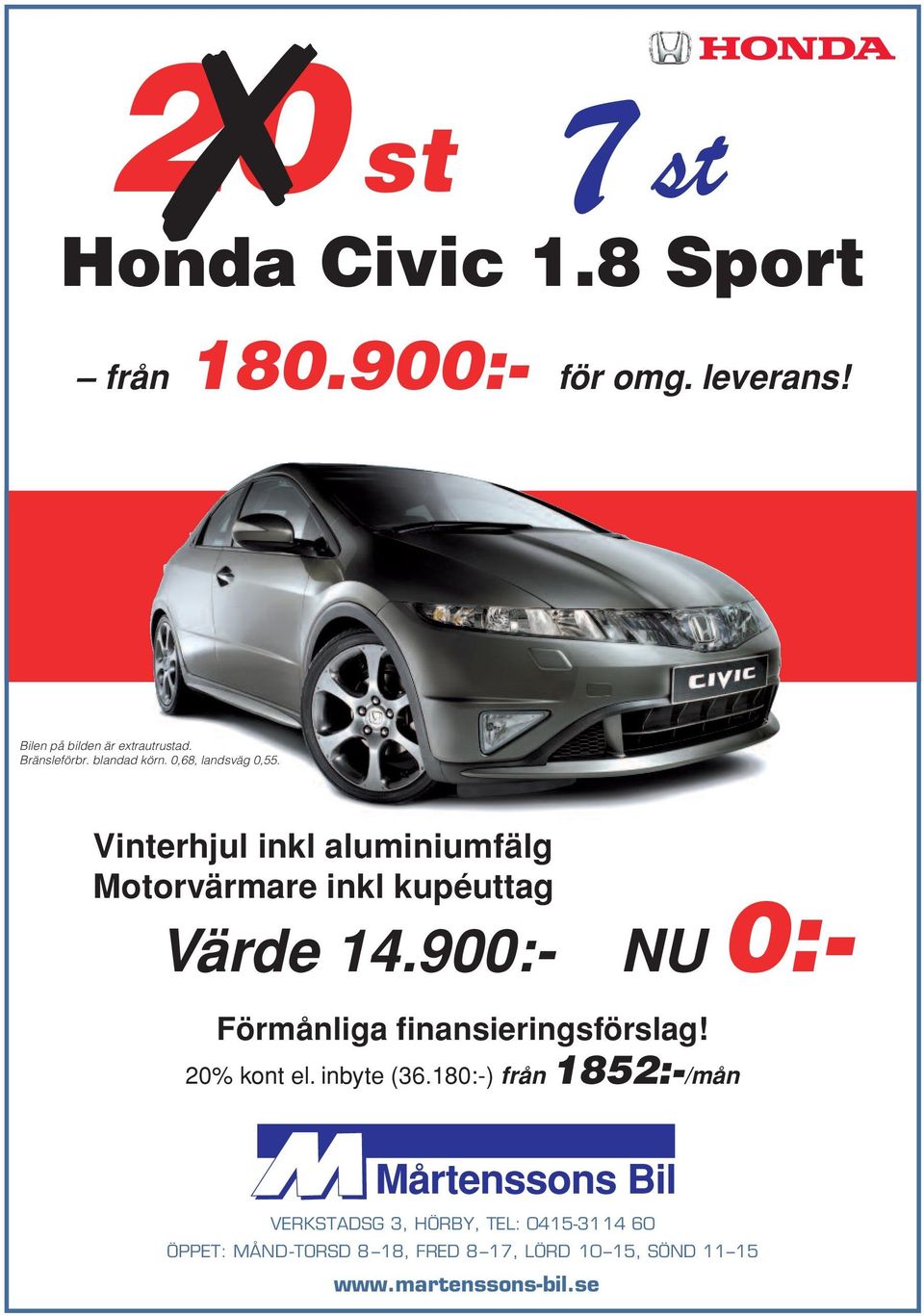 Vinterhjul inkl aluminiumfälg Motorvärmare inkl kupéuttag Värde 14.