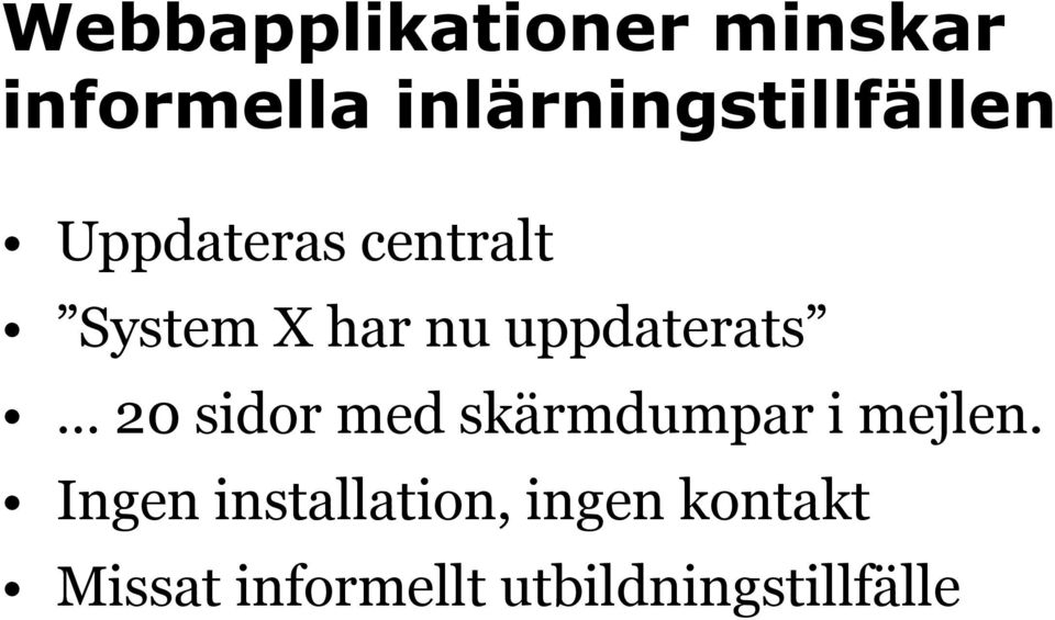 nu uppdaterats 20 sidor med skärmdumpar i mejlen.