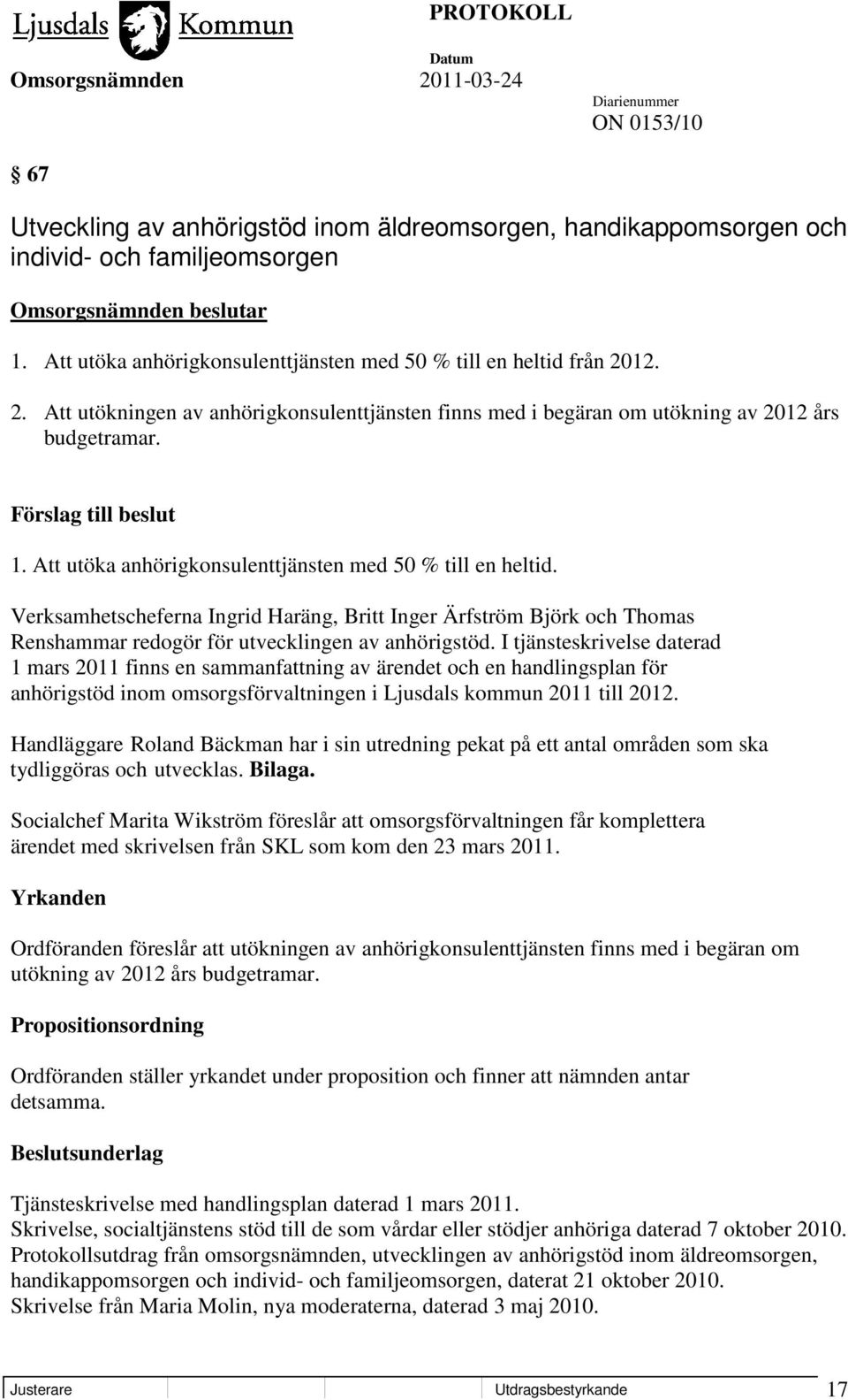 Verksamhetscheferna Ingrid Haräng, Britt Inger Ärfström Björk och Thomas Renshammar redogör för utvecklingen av anhörigstöd.