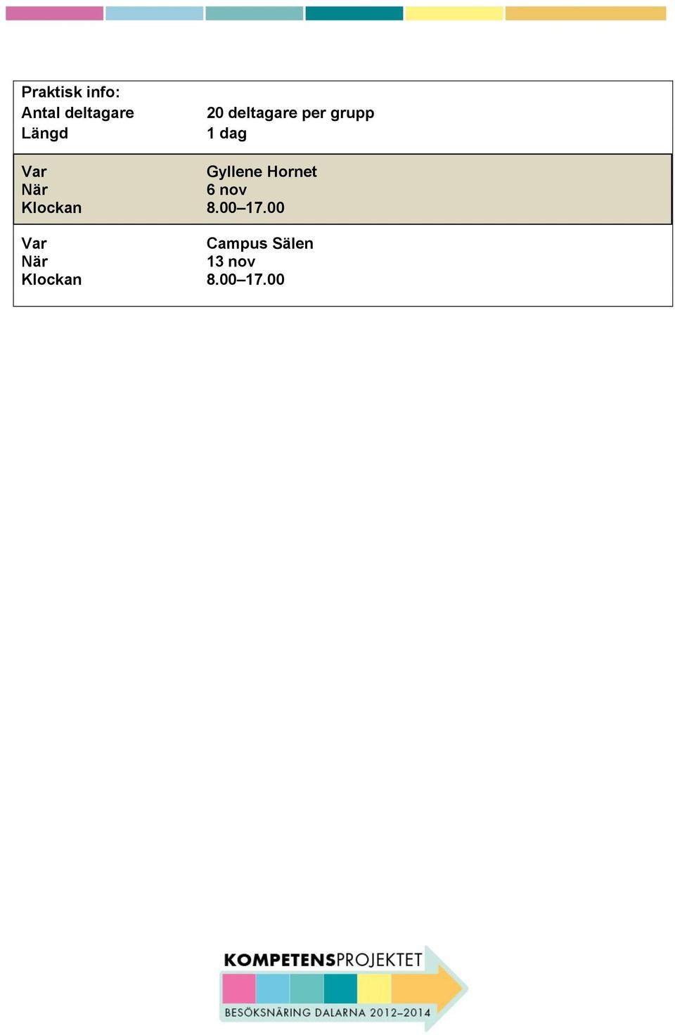 Hornet 6 nov Klockan 8.00 17.