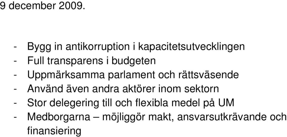 andra aktörer inom sektorn - Stor delegering till och flexibla medel