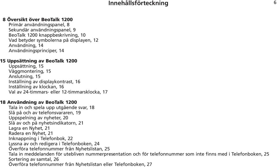 12-timmarsklocka, 17 18 Användning av BeoTalk 1200 Tala in och spela upp utgående svar, 18 Slå på och av telefonsvararen, 19 Uppspelning av nyheter, 20 Slå av och på nyhetsindikatorn, 21 Lagra en