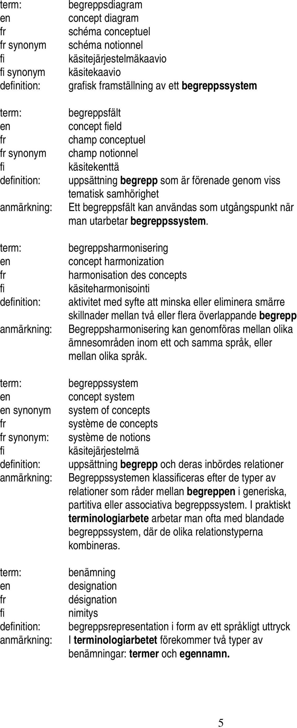 när man utarbetar begreppssystem.