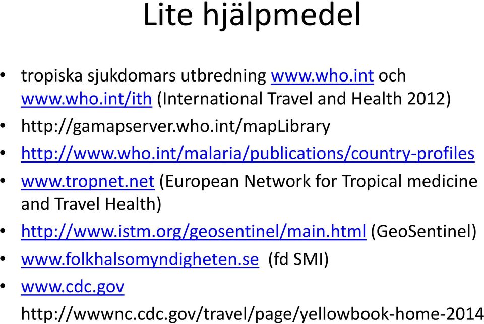 who.int/malaria/publications/country-profiles www.tropnet.