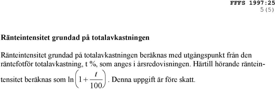 räntefotför totalavkastning, t %, som anges i årsredovisningen.