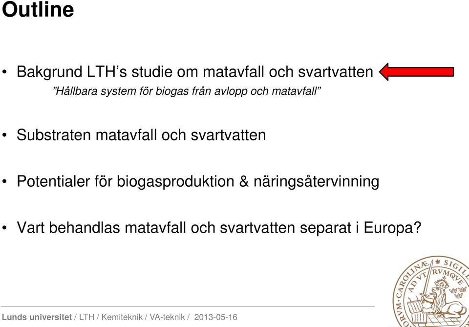 matavfall och svartvatten Potentialer för biogasproduktion &