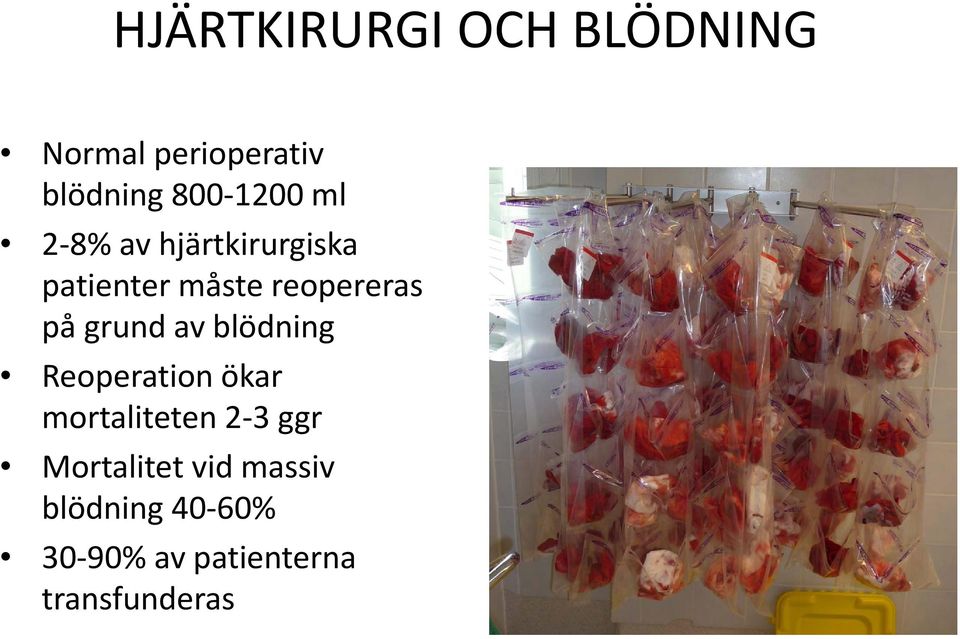 grund av blödning Reoperation ökar mortaliteten 2 3 ggr