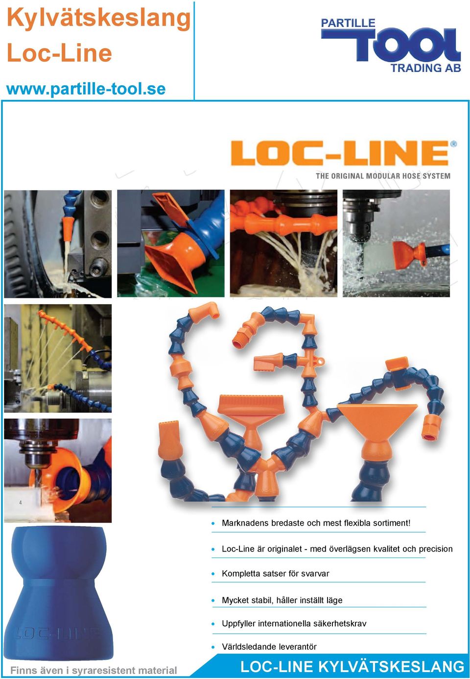 Loc-Line är originalet - med överlägsen kvalitet och precision Kompletta satser för
