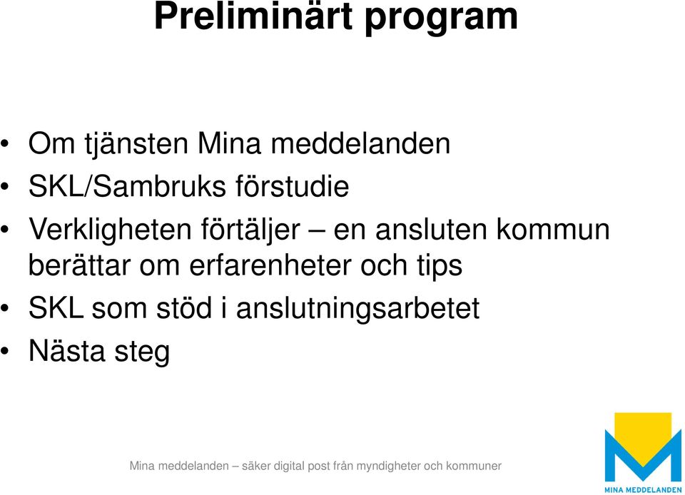 förtäljer en ansluten kommun berättar om