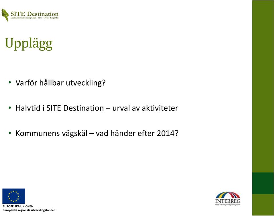 Halvtid i SITE Destination