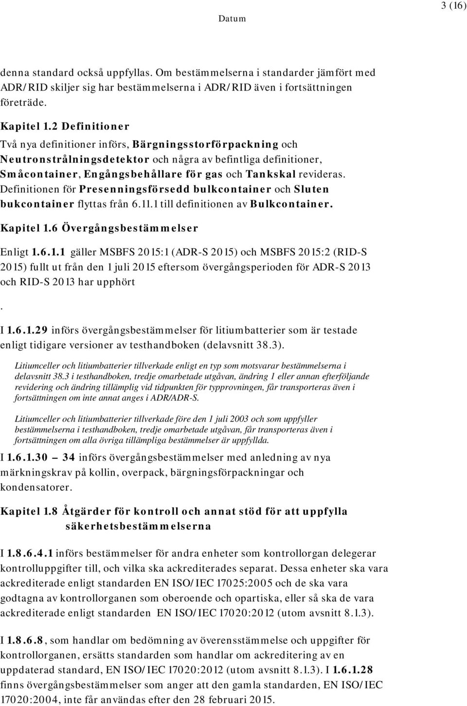 Definitionen för Presenningsförsedd bulkcontainer och Sluten bukcontainer flyttas från 6.11