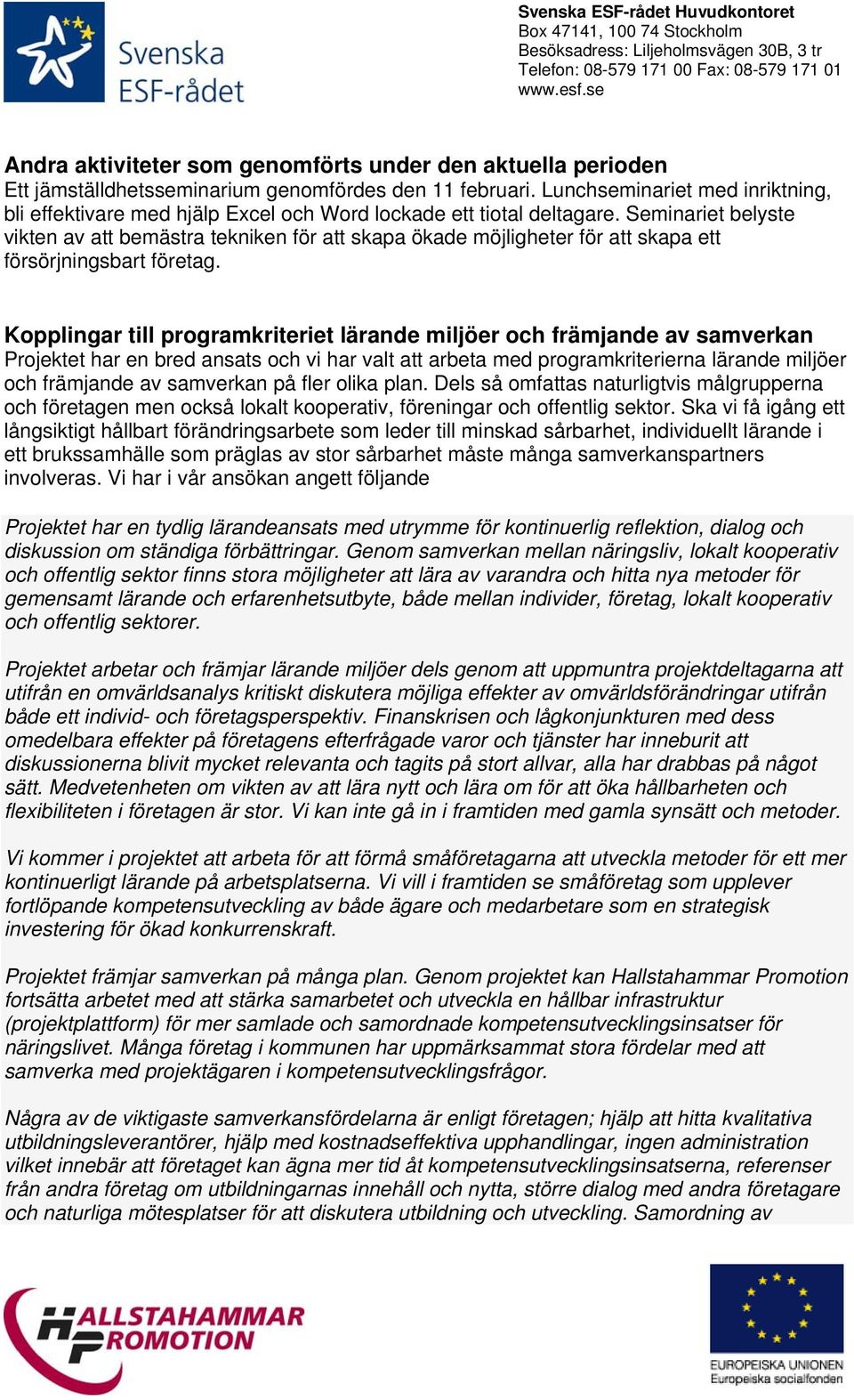 Seminariet belyste vikten av att bemästra tekniken för att skapa ökade möjligheter för att skapa ett försörjningsbart företag.