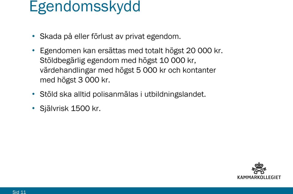 Stöldbegärlig egendom med högst 10 000 kr, värdehandlingar med högst 5