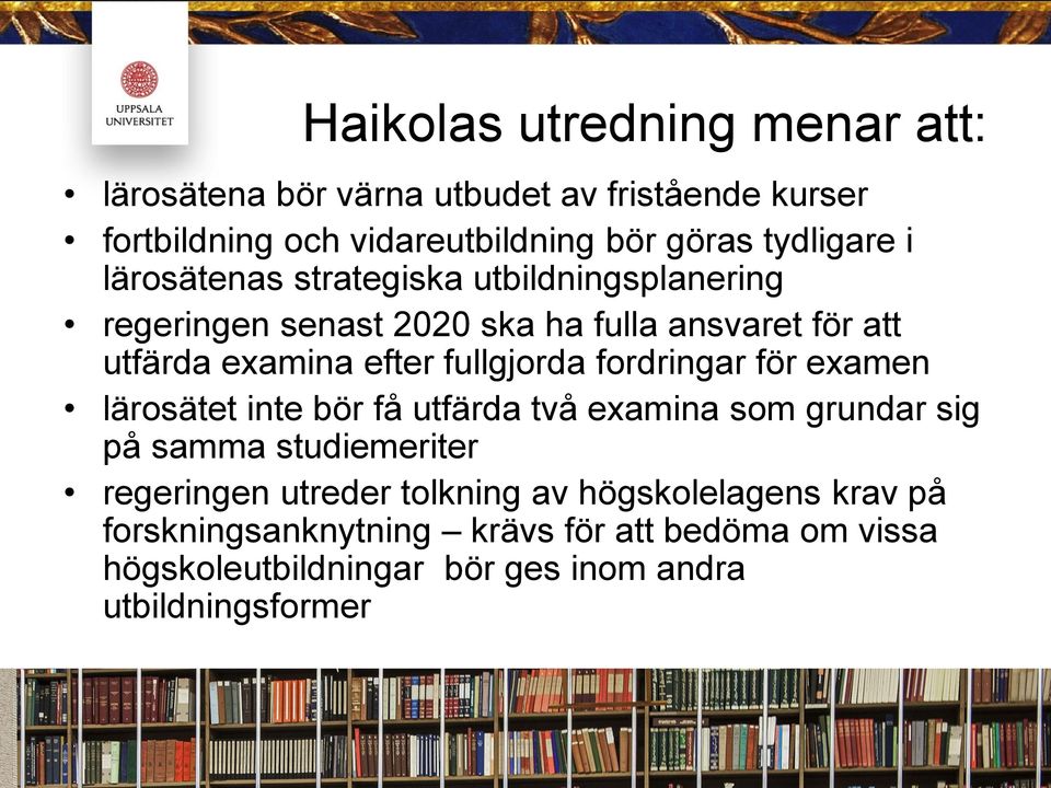 fullgjorda fordringar för examen lärosätet inte bör få utfärda två examina som grundar sig på samma studiemeriter regeringen utreder
