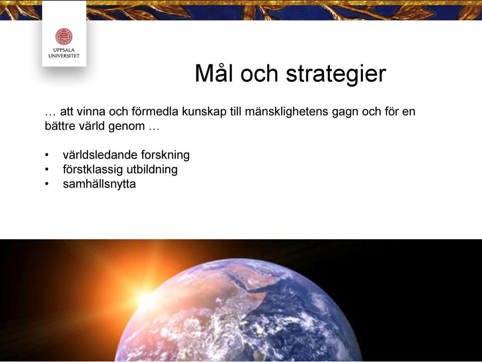 en bättre värld genom världsledande