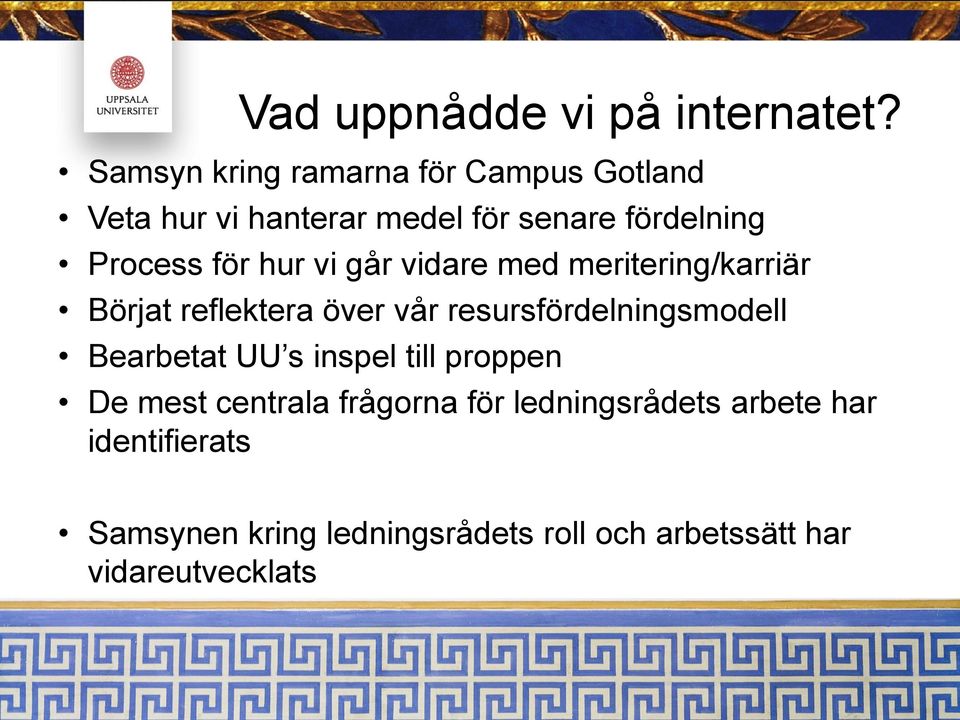 för hur vi går vidare med meritering/karriär Börjat reflektera över vår resursfördelningsmodell