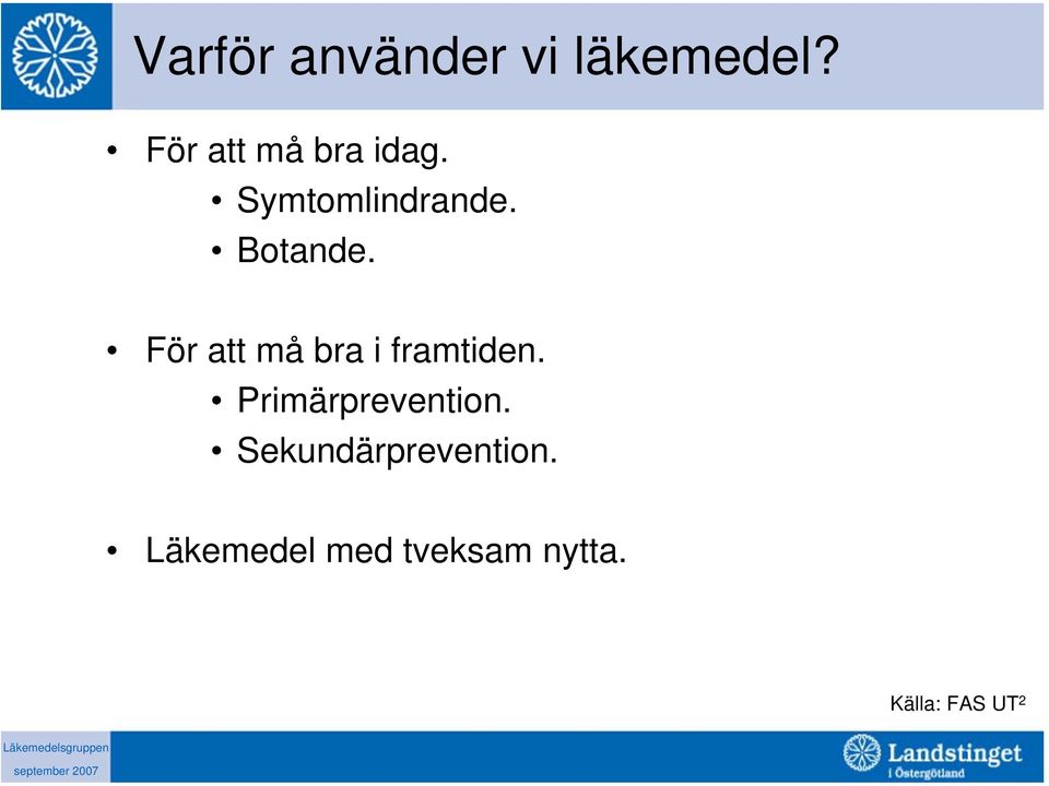 För att må bra i framtiden. Primärprevention.