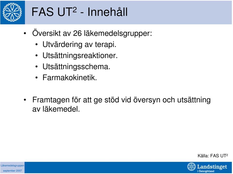 Utsättningsschema. Farmakokinetik.