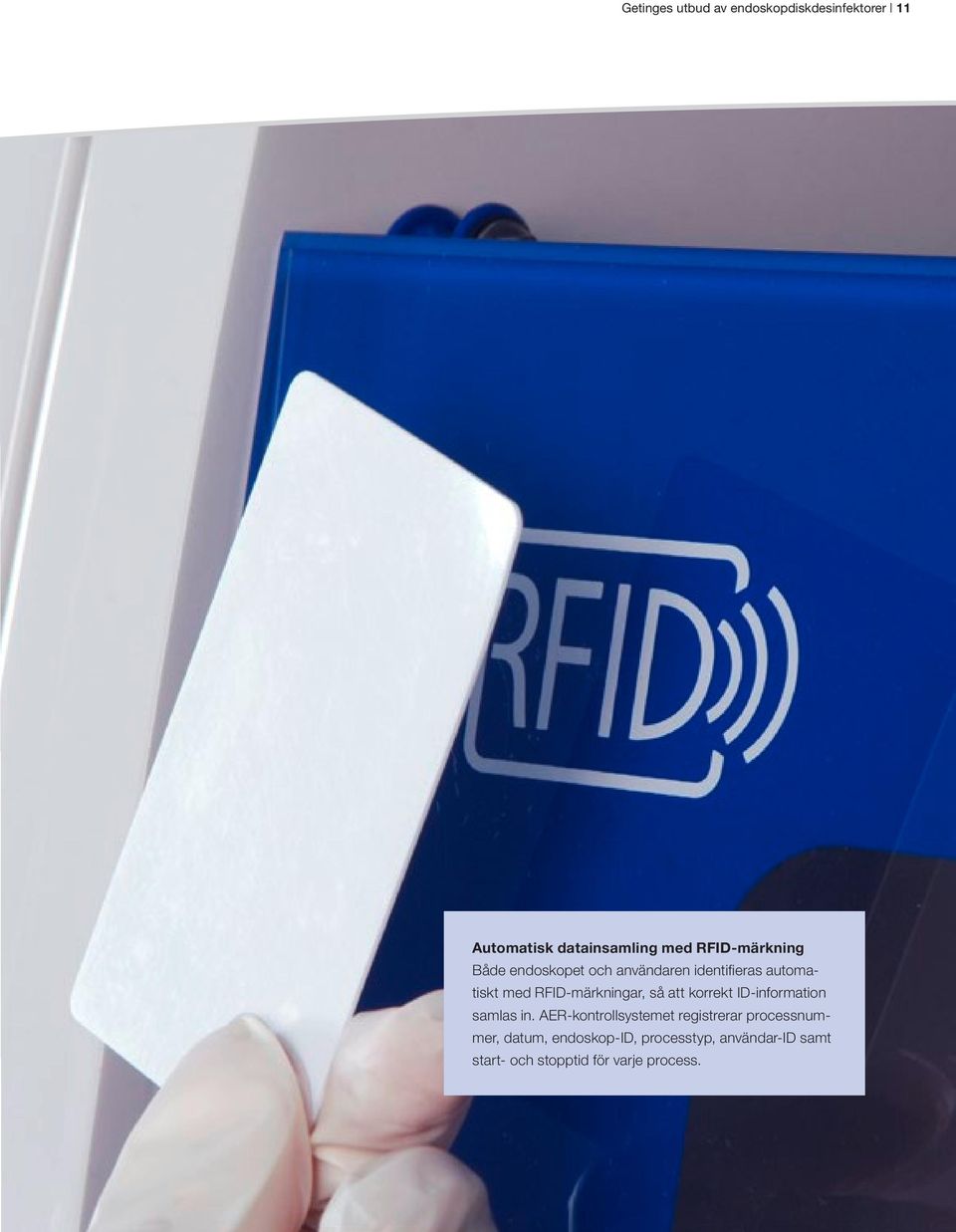 RFID-märkningar, så att korrekt ID-information samlas in.