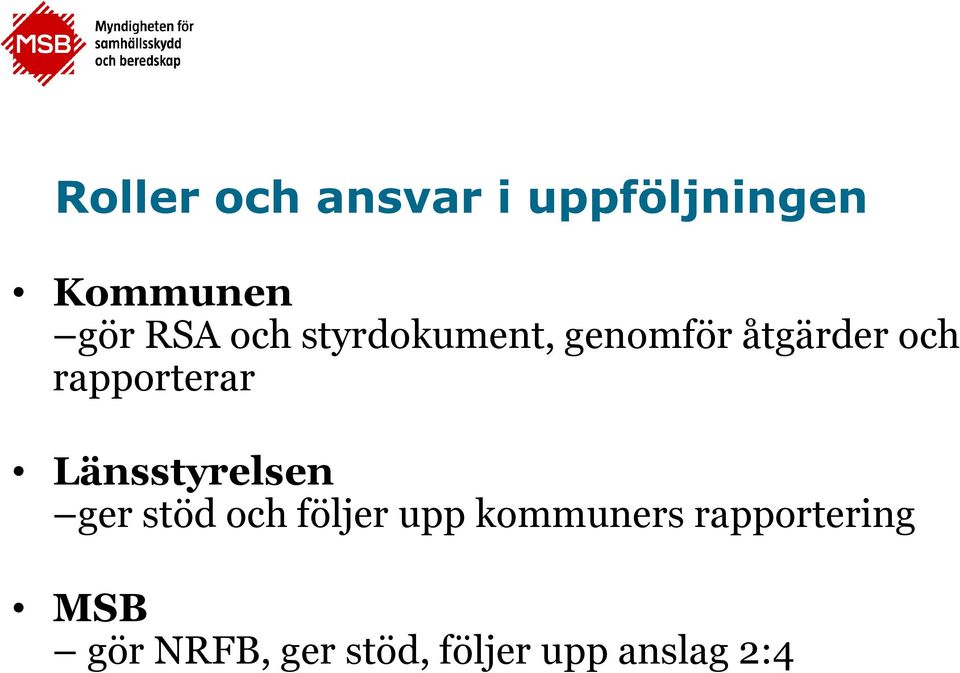 Länsstyrelsen ger stöd och följer upp kommuners